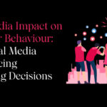 Social Media Impact on Consumer Behaviour: How Social Media is Influencing Purchasing Decisions